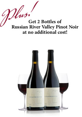 Plus Get 2 bottles of Russian River Valley Pinot Noir at no additional cost!